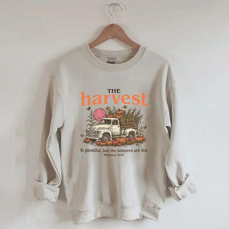 Sweatshirt for family outings -The Harvest Is Plentiful But The Laborers Are Few Sweatshirt