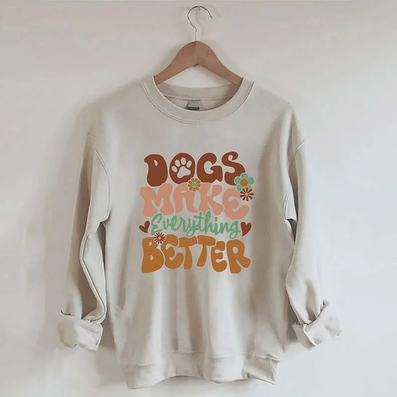 Sweatshirt with animal design -Dogs Make Everything Better Sweatshirt