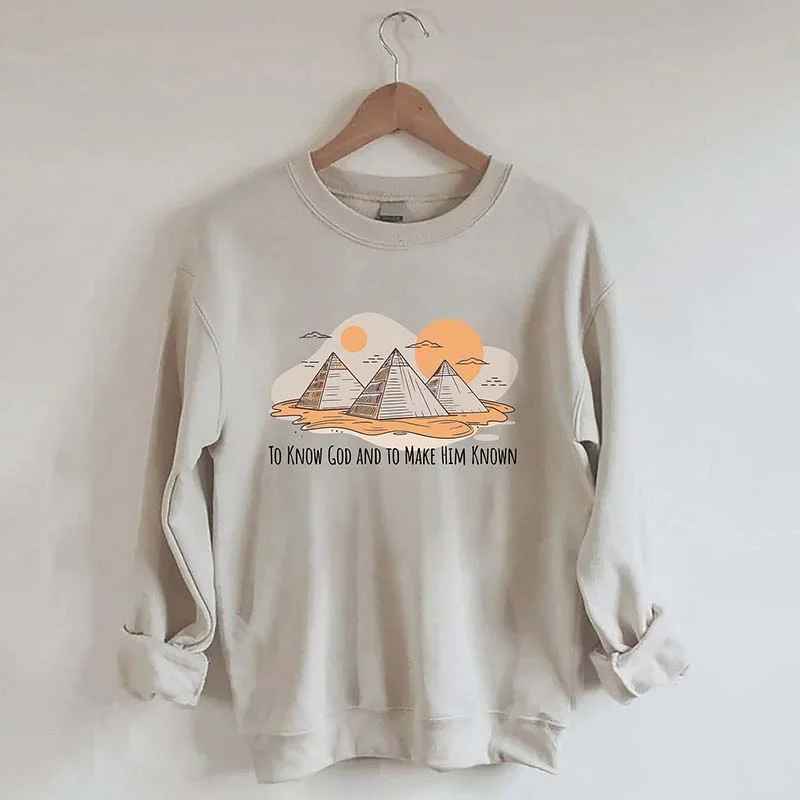 Sweatshirt for cozy trips -To Know God and Make Him Known Sweatshirt