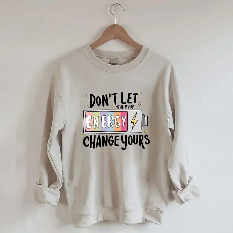 Sweatshirt with leaf pattern -Don't Let Their Energy Change Yours Sweatshirt