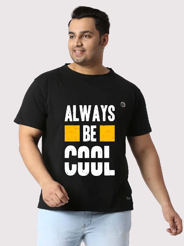 T-shirts with forest themes -Men Plus Size Black Always Be Cool Printed Round Neck T-Shirt